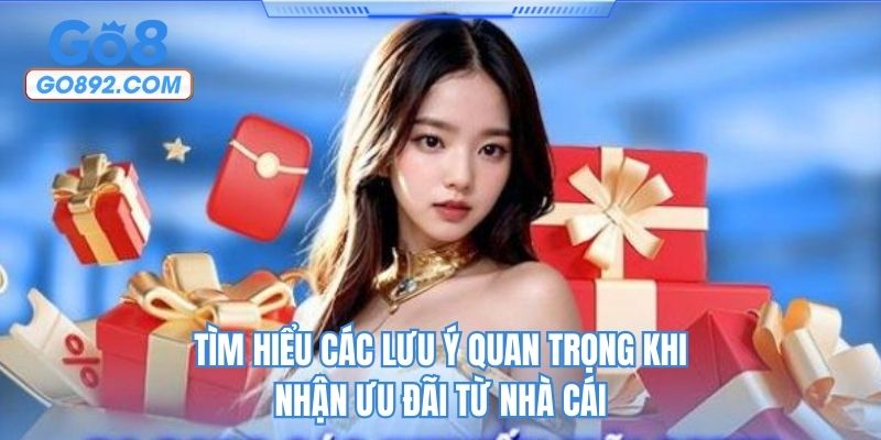 Tìm hiểu các lưu ý quan trọng khi nhận ưu đãi từ nhà cái
